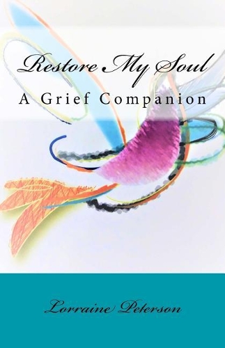 Restore My Soul: A Grief Companion