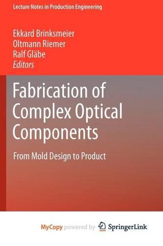 Fabrication of Complex Optical Components