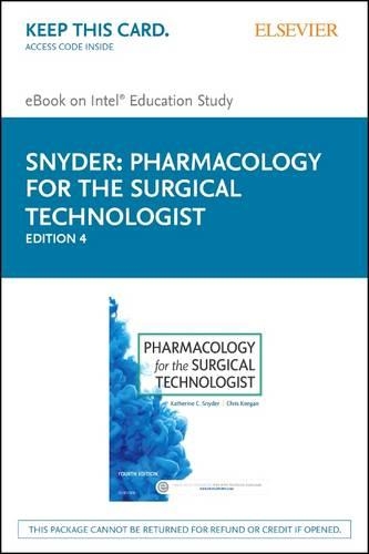 Pharmacology for the Surgical Technologist - Elsevier eBook on Intel Education Study (Retail Access Card)