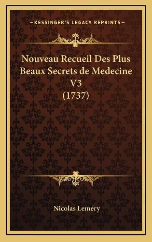 Nouveau Recueil Des Plus Beaux Secrets de Medecine V3 (1737)