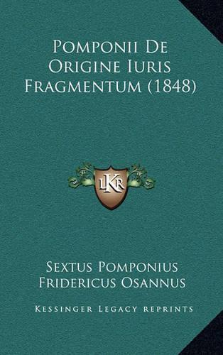 Pomponii De Origine Iuris Fragmentum (1848)