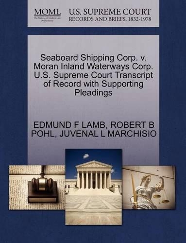 Seaboard Shipping Corp. V. Moran Inland Waterways Corp. U.S. Supreme Court Transcript of Record with Supporting Pleadings
