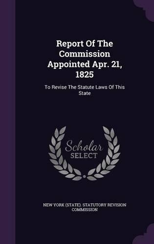 Report of the Commission Appointed Apr. 21, 1825