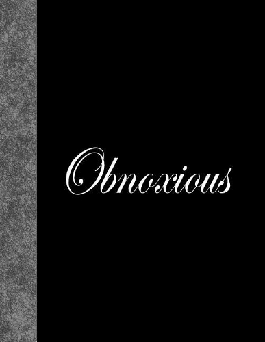 Obnoxious: Lined Notebook, 144 pages