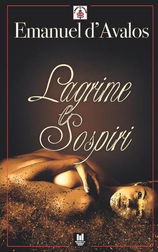 Lagrime e Sospiri: (Progetto Parole - Il Principe e la Cacciatrice - erotic stories Vol. 18)