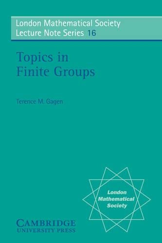 Topics in Finite Groups: (Series Number 16 London Mathematical Society Lecture Note Series)