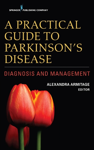 A Practical Guide to Parkinson’s Disease: Diagnosis and Management