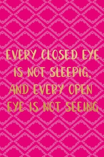 Every Closed Eye is Not Sleeping And Every Open Eye Is Not Seeing: Blank Lined Notebook Journal Diary Composition Notepad 120 Pages 6x9 Paperback ( Africa ) Pink