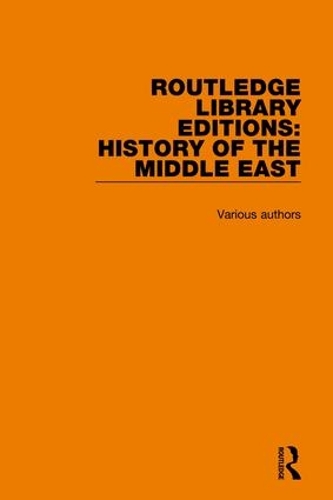 Routledge Library Editions: History of the Middle East: (Routledge Library Editions: History of the Middle East)