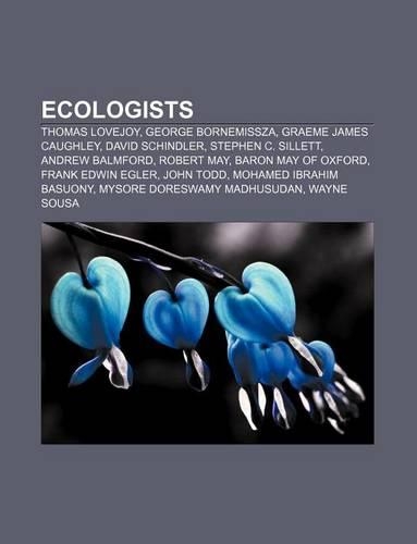 Ecologists: Thomas Lovejoy, George Bornemissza, Graeme James Caughley, David Schindler, Stephen C. Sillett, Andrew Balmford, Robert May