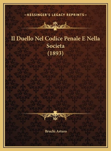 Il Duello Nel Codice Penale E Nella Societa (1893)