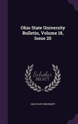 Ohio State University Bulletin, Volume 18, Issue 20