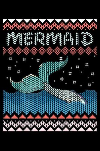 Mermaid: Ugly Christmas Xmas & Mermaid Merman as Gifts-Mermaid Notebook College Ruled -6 x 9-notebook journal - Dairy-Primary Composition Notebook Journal -1
