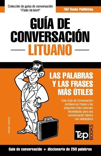 Guía de Conversación Español-Lituano y mini diccionario de 250 palabras: (210 Spanish Collection)