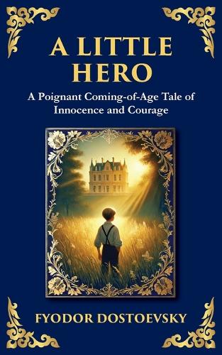 A Little Hero: Innocence, First Love, and the Confusion of Growing Up(236 Library of Alexandria)