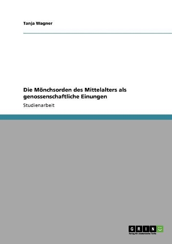 Die Mönchsorden des Mittelalters als genossenschaftliche Einungen