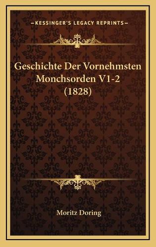 Geschichte Der Vornehmsten Monchsorden V1-2 (1828)