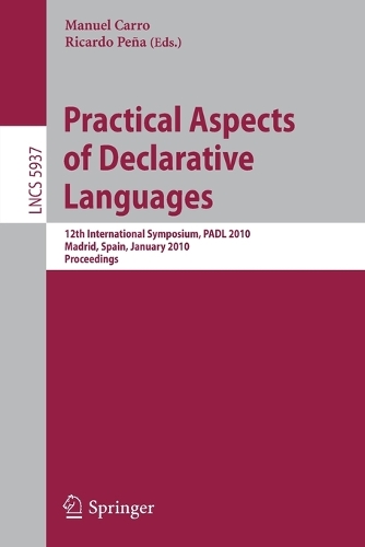 Practical Aspects of Declarative Languages: 12th International Symposium, PADL 2010, Madrid, Spain, January 18-19, 2010, Proceedings(Programming and Software Engineering)