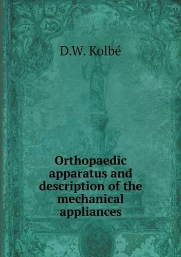 Orthopaedic apparatus and description of the mechanical appliances