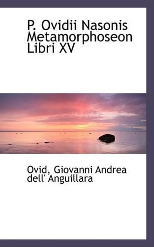 P. Ovidii Nasonis Metamorphoseon Libri XV