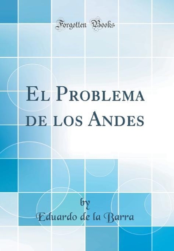 El Problema de los Andes (Classic Reprint)