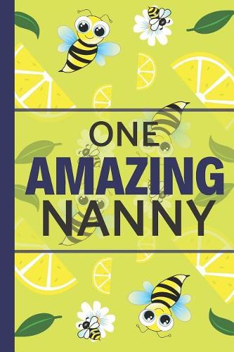 One Amazing Nanny: Lemons and Bees, Perfect for Notes, Journaling and Birthdays (Nanny Gifts)