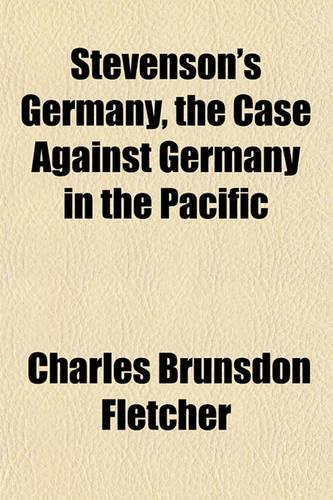 Stevenson's Germany, the Case Against Germany in the Pacific