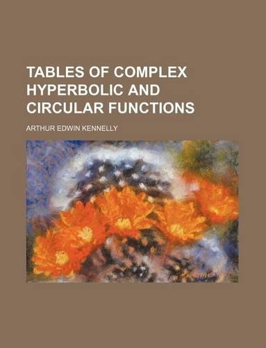 Tables of Complex Hyperbolic and Circular Functions