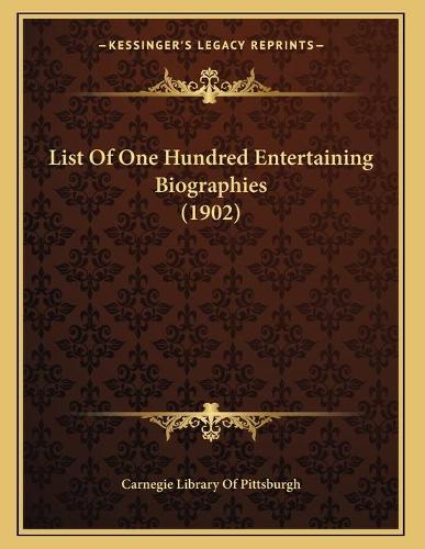 List Of One Hundred Entertaining Biographies (1902)