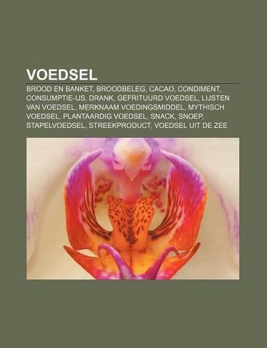Voedsel: Brood En Banket, Broodbeleg, Cacao, Condiment, Consumptie-Ijs, Drank, Gefrituurd Voedsel, Lijsten Van Voedsel, Merknaam Voedingsmiddel