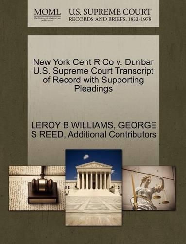 New York Cent R Co V. Dunbar U.S. Supreme Court Transcript of Record with Supporting Pleadings