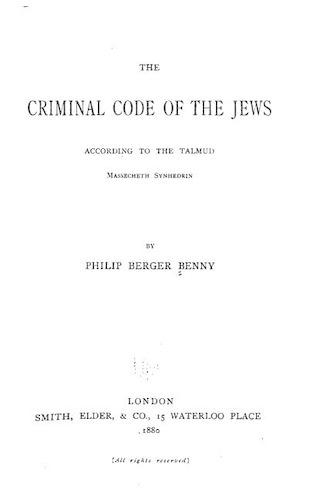 The criminal code of the Jews, according to the Talmud, Massecheth Synhedrin