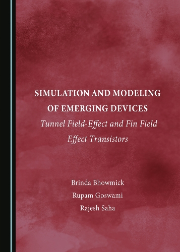 Simulation and Modeling of Emerging Devices: Tunnel Field-Effect and Fin Field Effect Transistors