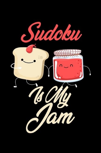 Sudoku is My Jam: Funny Sudoku Journal (Diary, Notebook) Christmas & Birthday Gift for Sudoku Enthusiasts
