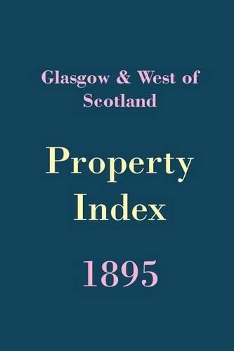 Glasgow and West of Scotland Property Index 1895