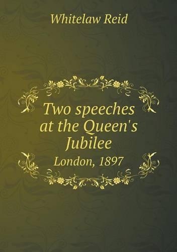 Two speeches at the Queen's Jubilee London, 1897