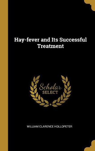Hay-fever and Its Successful Treatment