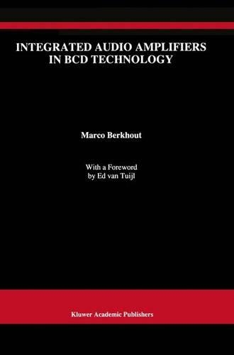 Integrated Audio Amplifiers in BCD Technology: (418 The Springer International Series in Engineering and Computer Science)