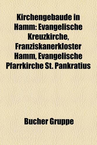 Kirchengebaude in Hamm: St. Stephanus, Franziskanerkloster Hamm, Evangelische Kreuzkirche, St. Pankratius