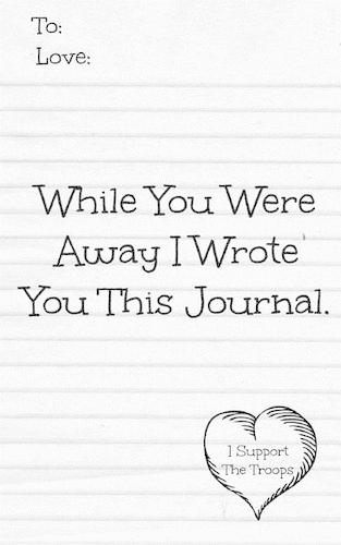 While You Were Away I Wrote You This Journal: I Support the Troops - Journal