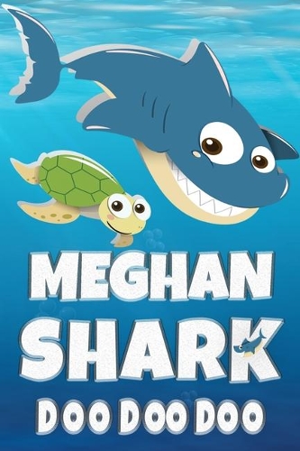 Meghan Shark Doo Doo Doo: Meghan Name Notebook Journal For Drawing Taking Notes and Writing, Personal Named Firstname Or Surname For Someone Called Meghan For Christmas Or Bi