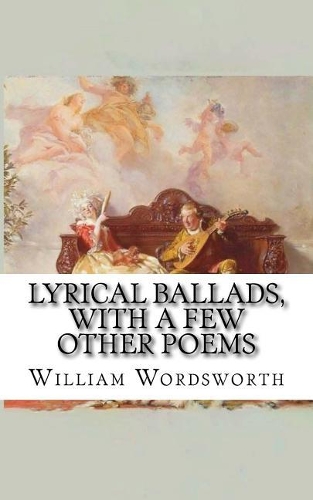 Lyrical Ballads, with a Few Other Poems