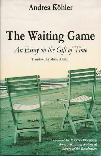 The Waiting Game: An Essay on the Gift of Time