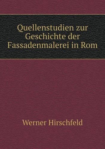 Quellenstudien zur Geschichte der Fassadenmalerei in Rom