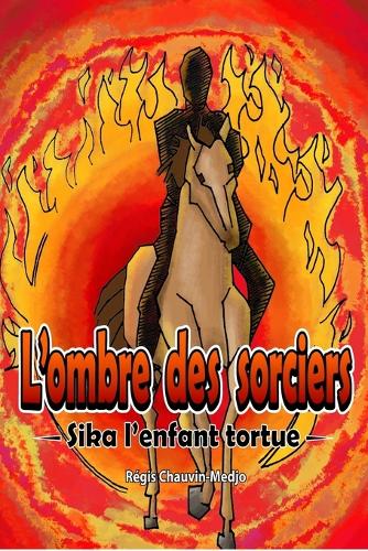Sika l'enfant tortue: l'ombre des sorciers