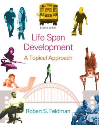 Life Span Development: A Topical Approach