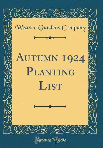 Autumn 1924 Planting List (Classic Reprint)