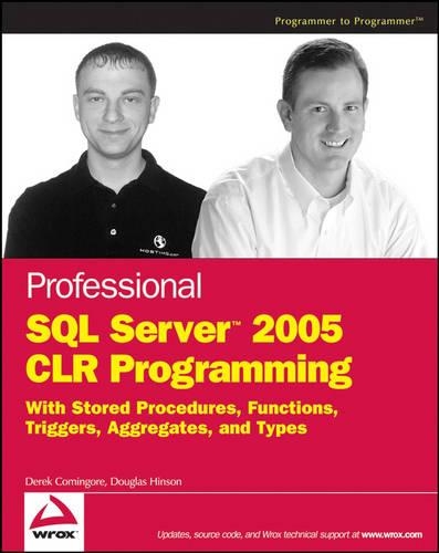 Professional SQL Server 2005 CLR Programming: With Stored Procedures, Functions, Triggers, Aggregates and Types