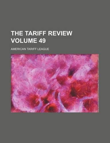 The Tariff Review Volume 49