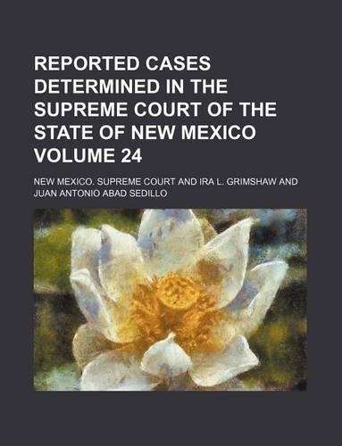Reported Cases Determined in the Supreme Court of the State of New Mexico Volume 24